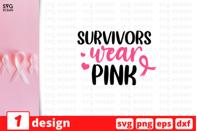 Survivors  Wear Pink SVG Cut File