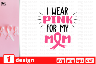 I wear pink For my mom SVG Cut File