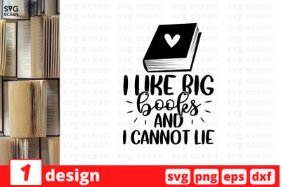 I like big books And I cannot lie SVG Cut File