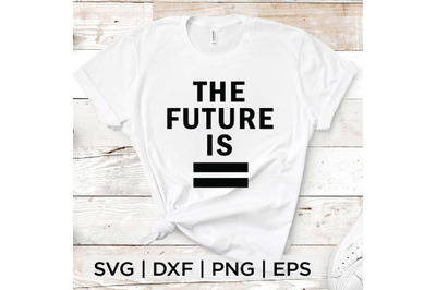 The future is equal SVG