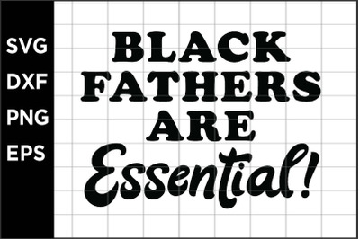 Black Fathers are Essential SVG