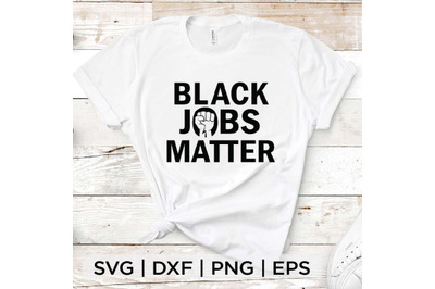 Black Jobs Matter SVG