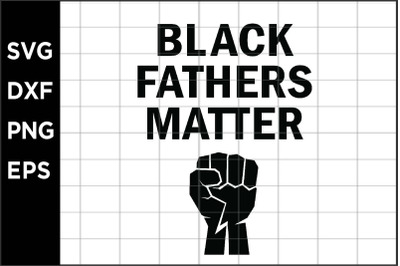 Black Fathers Matter SVG