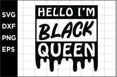 Hello Im Black Queen SVG