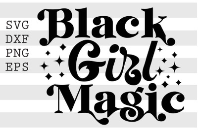 Black Girl Magic SVG