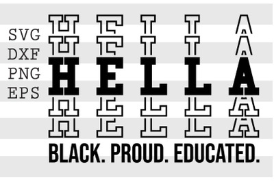 Hella Black. Proud. Educated. SVG