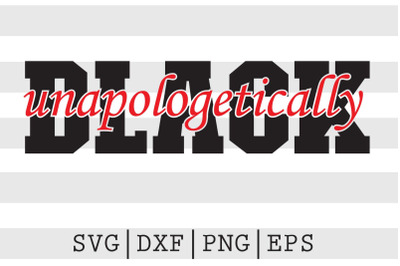 Unapologetically Black SVG