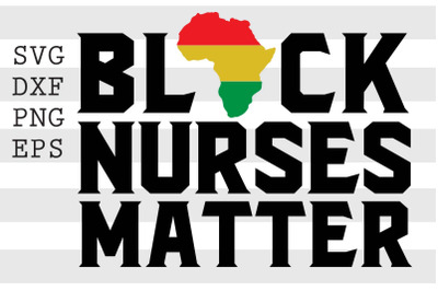 Black Nurses Matter SVG