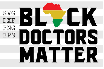 Black Doctors Matter SVG