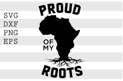 Proud Of My Roots SVG