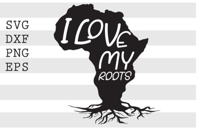 I Love My Roots SVG