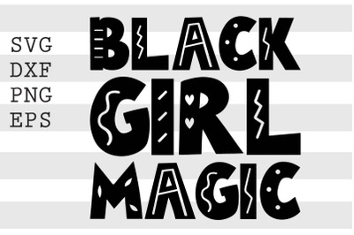 Black Girl Magic SVG