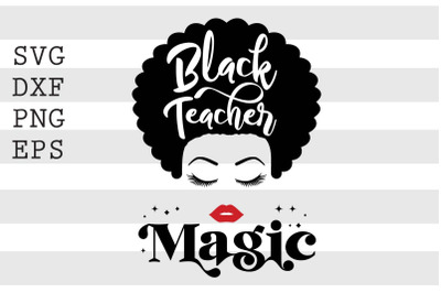 Black Teacher Magic SVG