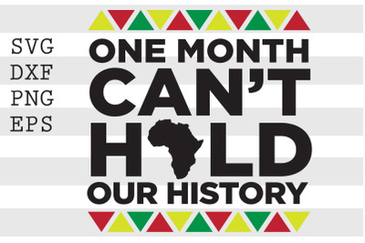 One Month Can_t Hold Our History SVG