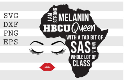 I Am Strong Melanin HBCU Queen ... SVG