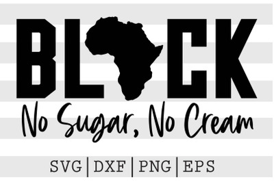 Black No Sugar. No Cream SVG