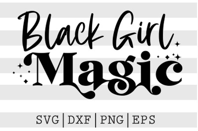 Black Girl Magic SVG