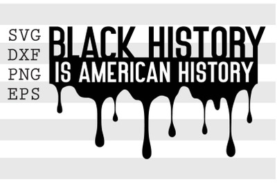 Black history is american hustory SVG