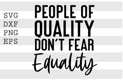 People of quality don&#039;t fear equality SVG