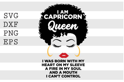 I am Capricorn queen  I was born with my heart on my sleeve a fire in