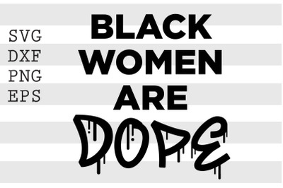 Black women are dope SVG