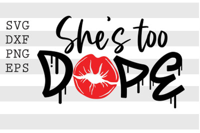 Shes too dope SVG