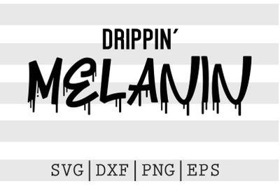 Drippin&#039; melanin SVG