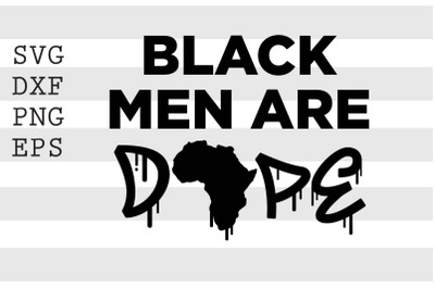 Black men are dope SVG