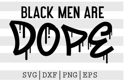 Black men are dope SVG