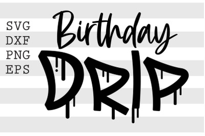 Birthday drip SVG