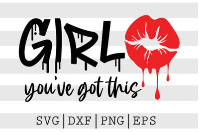 Girl youve got this SVG