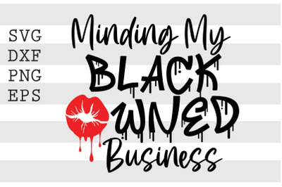 Minding my black owned business SVG