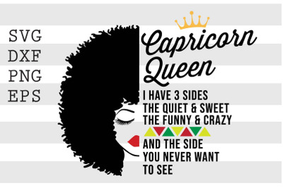 Capricorn queen I have 3 sides the quiet and sweet the funny and crazy