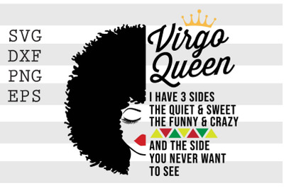 Virgo queen I have 3 sides the quiet and sweet the funny and crazy and