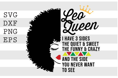 Leo queen I have 3 sides the quiet and sweet the funny and crazy and S