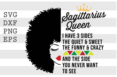 Sagittarius queen I have 3 sides the quiet and sweet the funny and ...