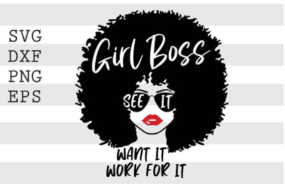 Girl boss see it want it work for it SVG