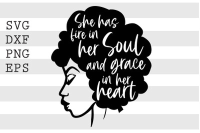 She has fire in her soul and grace in her heart SVG