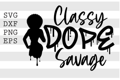 Classy Dope Savage SVG