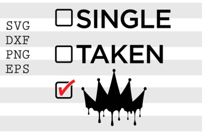 Single taken queen SVG