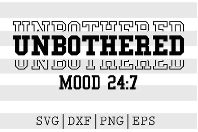 Unbothered mood 24 7 SVG