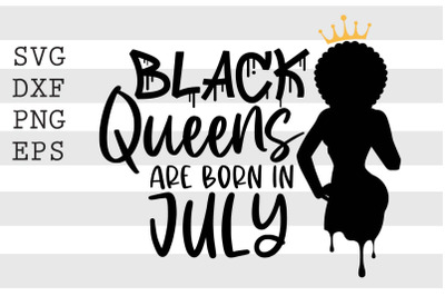 Black queens are born in July SVG