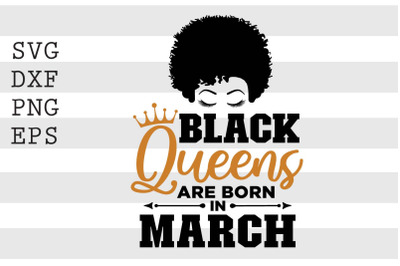 Black queens are born in March SVG