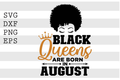 Black queens are born in August SVG