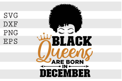 Black queens are born in December SVG