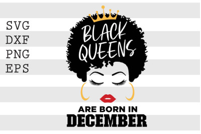 Black queens are born in December SVG