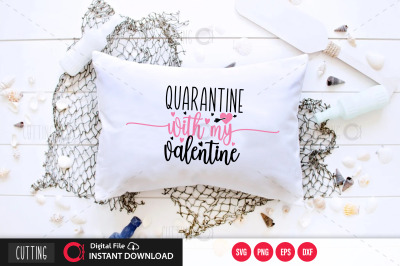 Quarantine with my valentine svg