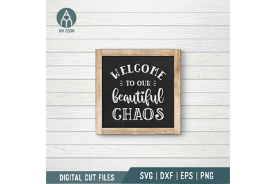 Welcome To Our Beautiful Chaos svg, Family svg cut file