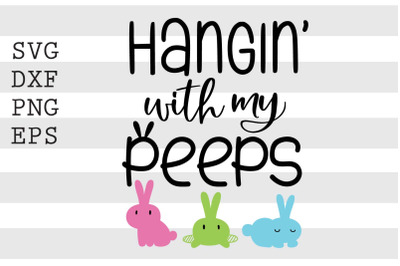 Hangin with my peeps SVG