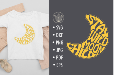 Stay wild moon child, svg cut file, lettering design   YOU WILL RECEIV